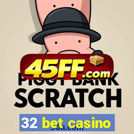 32 bet casino